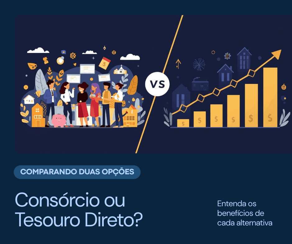 Consórcio ou Tesouro Direto Para Conquistar um Bem?